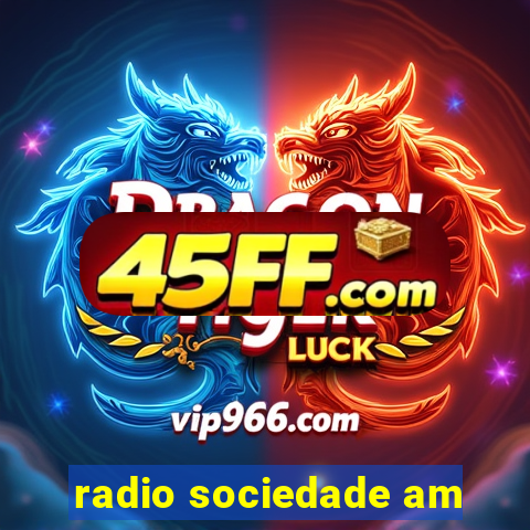 radio sociedade am